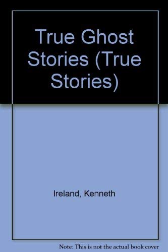 Imagen de archivo de True Ghost Stories (True Stories) a la venta por WorldofBooks