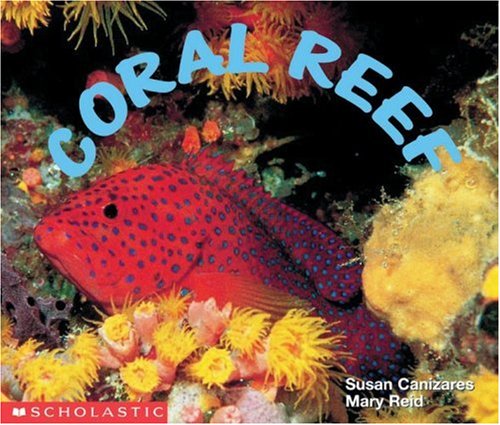 Coral Reef (Emergent Readers) (9780590761826) by Scholastic; Canizares, Susan