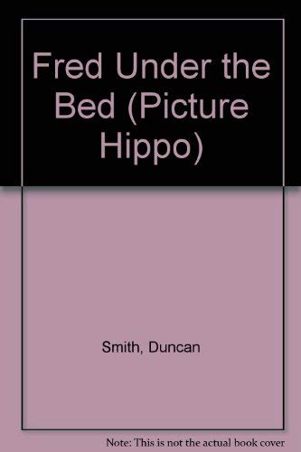 Stock image for Fred Under the Bed (Picture Hippo) for sale by WorldofBooks
