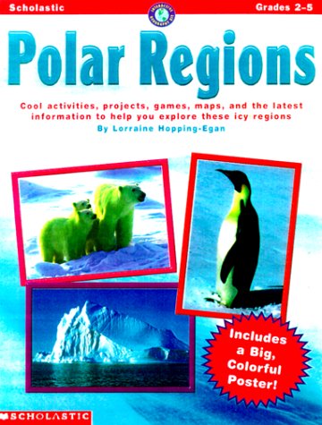 Interactive Geography Kit: Polar Regions (Grades 3-5) (9780590762489) by Egan, Lorraine Hopping