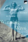 Stock image for Winning Ways: A Photohistory of Women in Sports for sale by ThriftBooks-Dallas