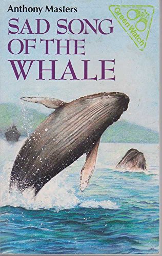 The Sad Song of the Whale (Green Watch) (9780590763486) by Masters, Anthony