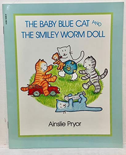 Imagen de archivo de The Baby Blue Cat and the Smiley Worm Doll a la venta por Once Upon A Time Books