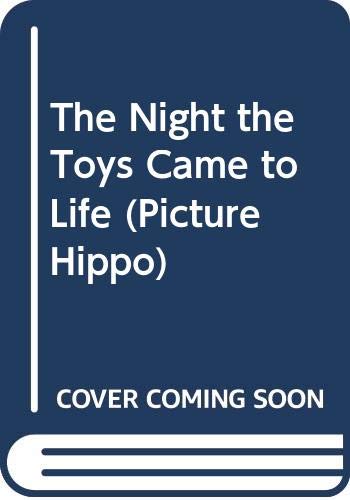 9780590763974: The Night the Toys Came to Life (Picture Hippo)