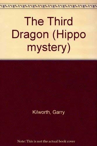 The Third Dragon (Hippo Mystery) (9780590764162) by Kilworth, Garry