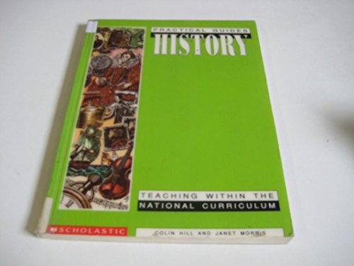 Beispielbild fr History: Teaching within the National Curriculum (Practical Guides) zum Verkauf von AwesomeBooks