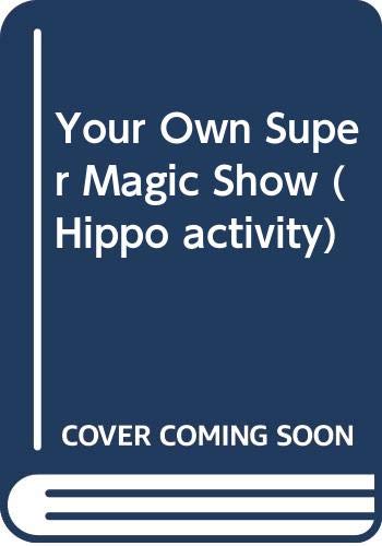 Beispielbild fr Your Own Super Magic Show (Hippo activity) zum Verkauf von WorldofBooks