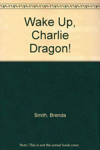 Imagen de archivo de Wake Up, Charlie Dragon! a la venta por WorldofBooks