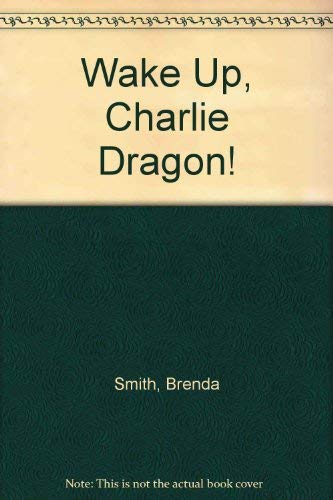 9780590765961: Wake Up, Charlie Dragon!