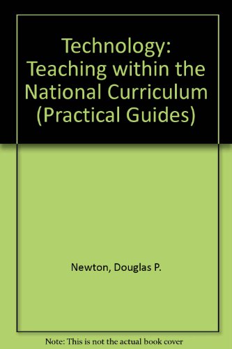 Imagen de archivo de Technology: Teaching within the National Curriculum (Practical Guides) a la venta por Goldstone Books