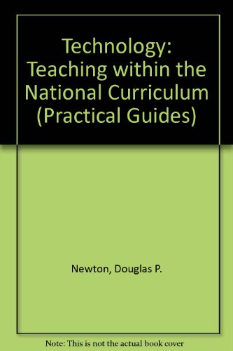Stock image for Technology: Teaching within the National Curriculum (Practical Guides) for sale by Goldstone Books