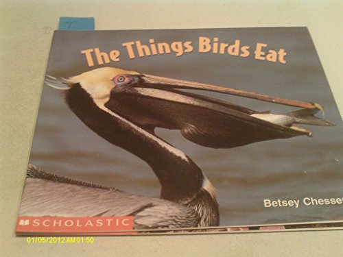 Beispielbild fr The Things Birds Eat! zum Verkauf von Better World Books