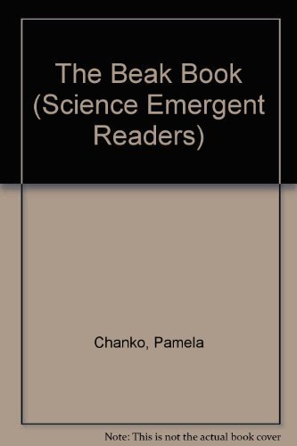 The Beak Book (Science Emergent Readers) (9780590769693) by Chanko, Pamela