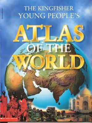 Beispielbild fr The Kingfisher Young People?s Atlas of the World zum Verkauf von SecondSale