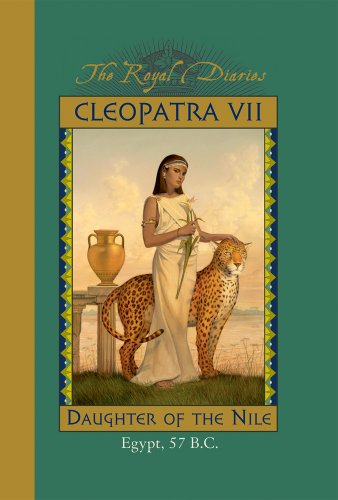 Stock image for Cleopatra VII: Daughter of the Nile, Egypt, 57 B.C. (The Royal Diaries) for sale by Your Online Bookstore