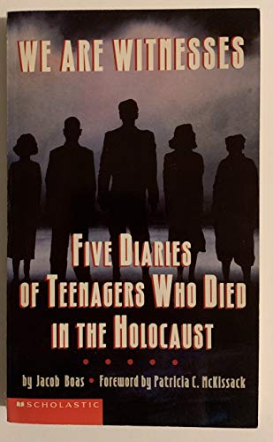 Stock image for We Are Witnesses: Five Diaries Of Teenagers Who Died In The Holocaust for sale by Your Online Bookstore