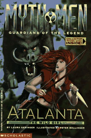9780590845526: Atalanta: The Wild Girl (MYTH MEN, GUARDIANS OF THE LEGEND)