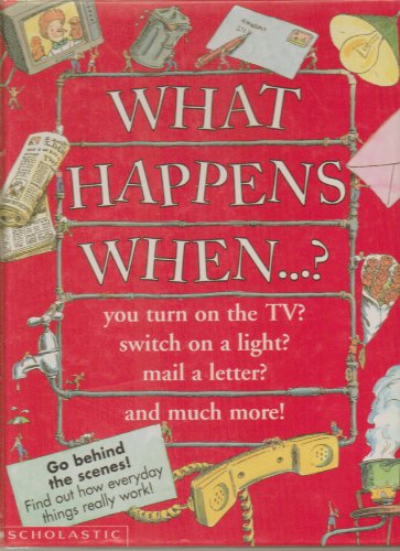 Imagen de archivo de What Happens When . . . ? : You Turn on the TV? Switch on a Light? Mail a Letter? a la venta por Better World Books