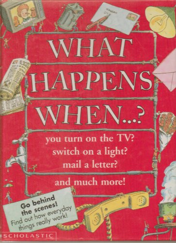 9780590847544: What Happens When ...?: You Turn on the Tv, Flick on a Light, Mail a Letter