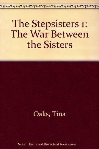 Stock image for The Stepsisters 1: The War Between the Sisters for sale by WorldofBooks