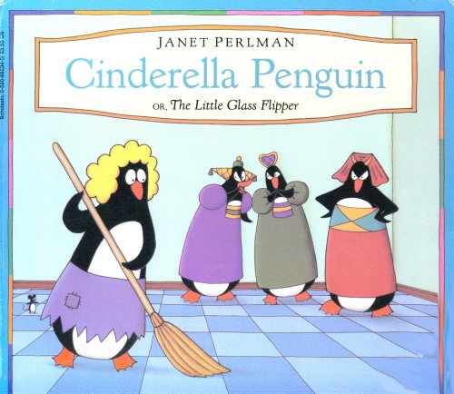 Beispielbild fr Cinderella Penquin or the Little Glass Flipper zum Verkauf von Bank of Books