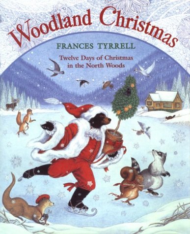 Stock image for Woodland Christmas: Twelve Days of Christmas in the North Woods for sale by Jenson Books Inc