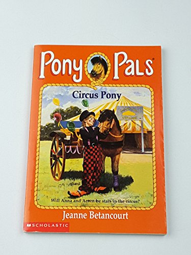 Circus Pony (Pony Pals #11) (9780590865975) by Betancourt, Jeanne