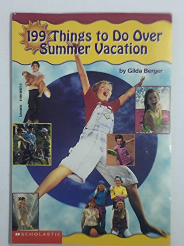 199 things to do over summer vacation (9780590869270) by Berger, Gilda