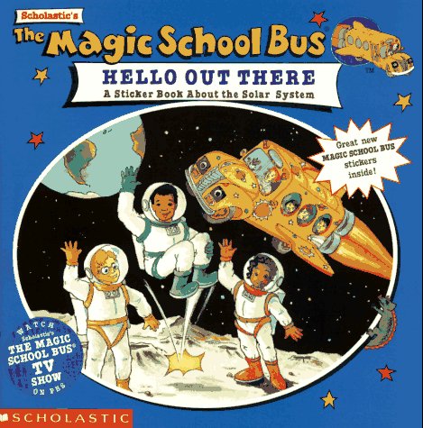 9780590881296: The Magic School Bus Hello Out There: A Sticker Book About the Solar System