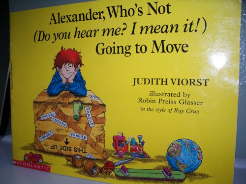 Imagen de archivo de Alexander, who's not (Do you hear me? I mean it!) going to move a la venta por Your Online Bookstore