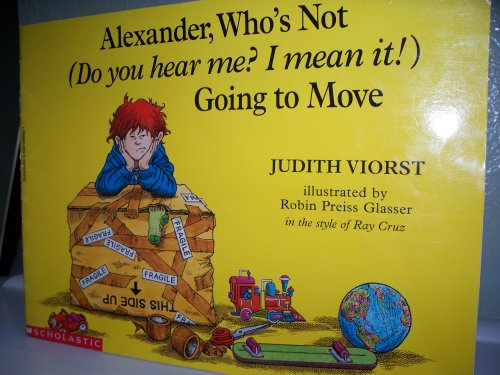 9780590899826: Alexander, who's not (Do you hear me? I mean it!) going to move