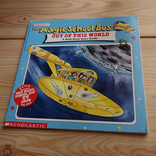 9780590921565: The Magic School Bus Out of This World: A Book About Space Rocks