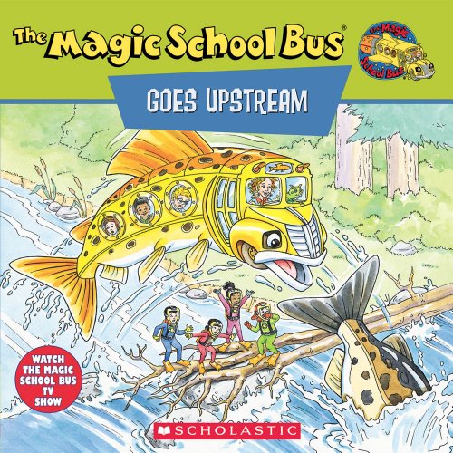 9780590922326: The Magic School Bus Goes Upstream: A Book About Salmon Migration