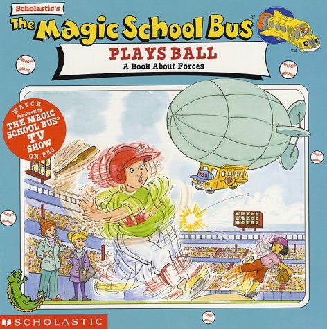Imagen de archivo de The Magic School Bus Plays Ball: A Book About Forces a la venta por BooksRun
