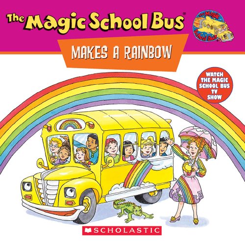 9780590922517: The Magic School Bus Makes A Rainbow: A Book About Color (Magic School Bus) (TV Tie-In)