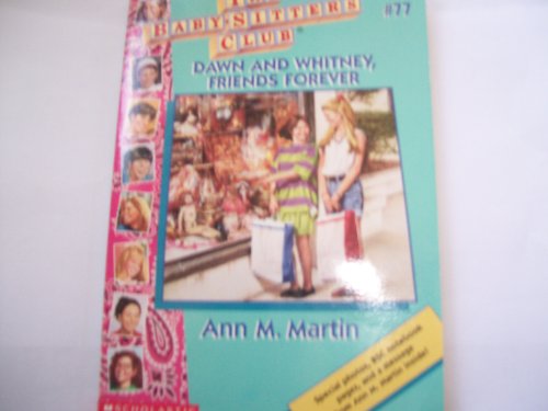 9780590926096: Dawn and Whitney, Friends Forever (The Baby-Sitters Club, #77)