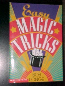 Easy magic tricks (9780590928212) by Longe, Bob