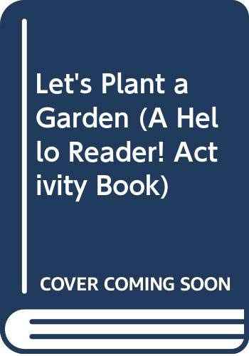 Let's Plant a Garden (A Hello Reader! Activity Book) (9780590928779) by Elizabeth Bennett