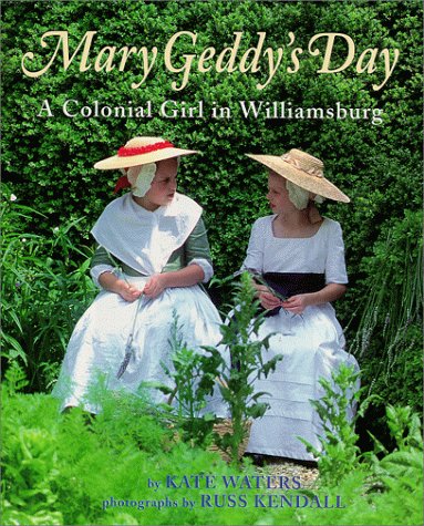 Beispielbild fr Mary Geddy's Day : A Colonial Girl in Williamsburg zum Verkauf von Better World Books