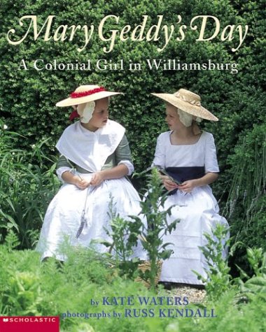 Stock image for Mary Geddy's Day: Colonial Girl in Williamsburg, A for sale by BooksRun
