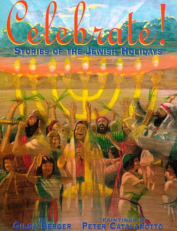 Beispielbild fr Celebrate! Stories of the Jewish Holidays zum Verkauf von Your Online Bookstore