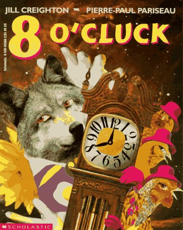 8 O'Cluck (9780590935685) by Creighton, Jill; Pariseau, Pierre-Paul