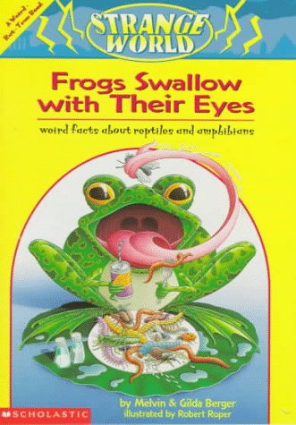 Beispielbild fr Frogs Swallow With Their Eyes!: Weird Facts About Frogs, Snakes, Turtles, & Lizards : A Weird-But-True Book (Strange World) zum Verkauf von Wonder Book