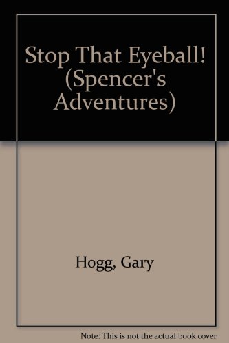 9780590939355: Stop That Eyeball! (Spencer's Adventures)