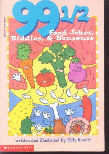 Stock image for 99 1/2 Food Jokes, Riddles, & Nonsense for sale by ThriftBooks-Dallas