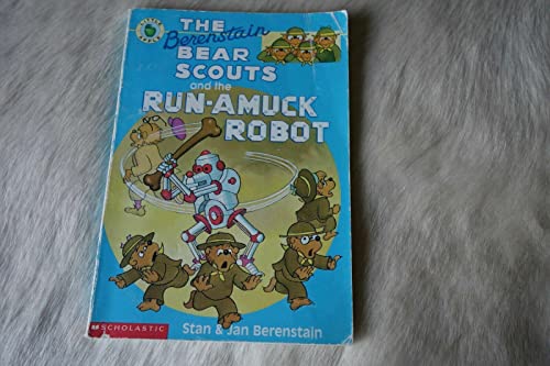 Stock image for The Berenstain Bear Scouts and the Run-amuck Robot (Berenstain Bear Scouts) for sale by SecondSale