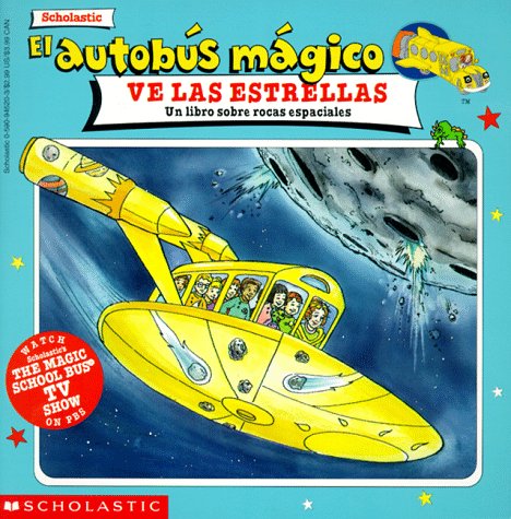 9780590945202: El autobus magico ve las estrellas / The Magic Bus Sees Stars: Un Libro Sobre Rocas Espaciales / A Book About Space Rocks (El autobus magico / The Magic School Bus)