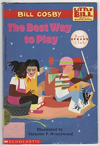 9780590956178: The Best Way to Play: A Little Bill Book for Beginning Readers, Level 3 (Oprah's Book Club)