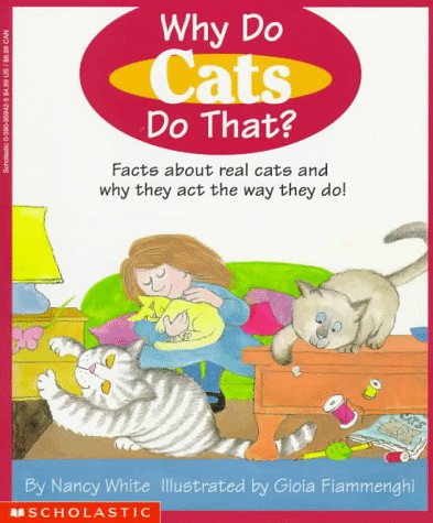 Why Do Cats Do That? (9780590959421) by White, Nancy