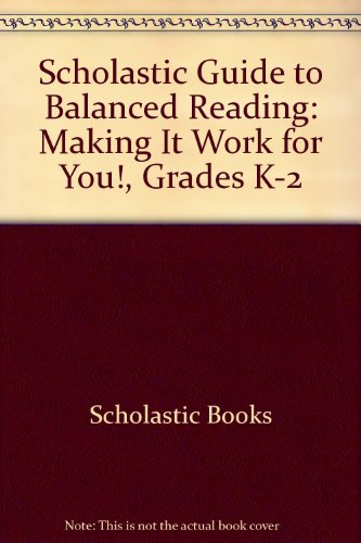 Beispielbild fr Scholastic Guide to Balanced Reading (Grades K-2) zum Verkauf von Wonder Book